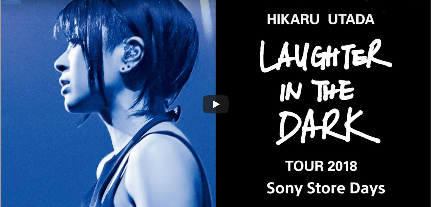 Hikaru Utada Laughter in the Dark Tour 2018 Sony Store Days